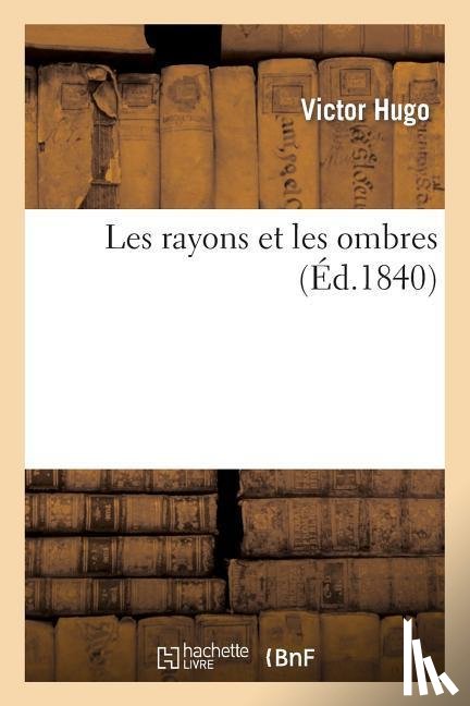Hugo, Victor - Les Rayons Et Les Ombres