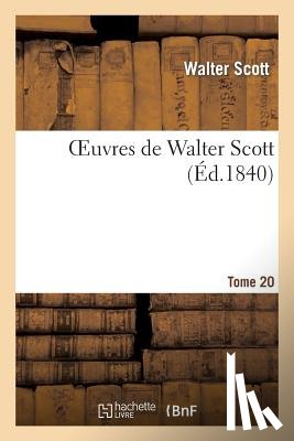 Scott, Walter - Oeuvres de Walter Scott. T. 20