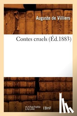Villiers de l'Isle-Adam, de - Contes Cruels (Ed.1883)