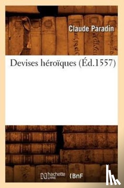 Paradin, Claude - Devises Heroiques, (Ed.1557)