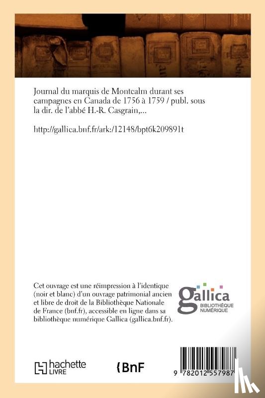 Montcalm de Saint-Veran, Louis-Joseph - Journal Du Marquis de Montcalm Durant Ses Campagnes En Canada de 1756 A 1759 (Ed.1895)