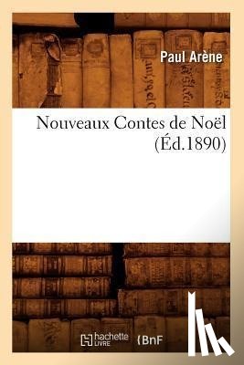 Arene, Paul - Nouveaux Contes de Noel (Ed.1890)