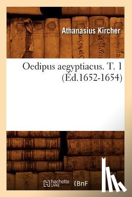 Kircher, Athanasius - Oedipus Aegyptiacus. T. 1 (Ed.1652-1654)