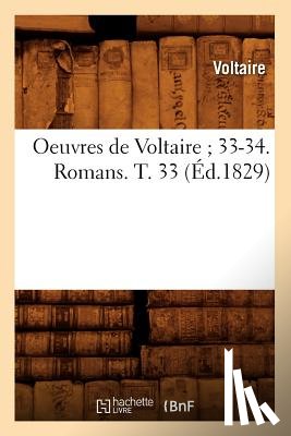 Voltaire - Oeuvres de Voltaire 33-34. Romans. T. 33 (Ed.1829)