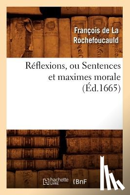 de la Rochefoucauld, Francois - Reflexions, Ou Sentences Et Maximes Morale (Ed.1665)