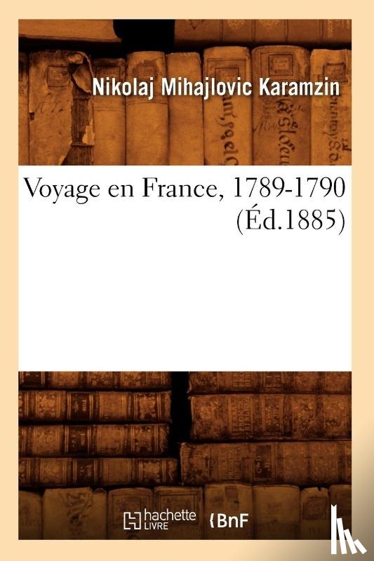 Karamzin, Nikolaj Mihajlovic - Voyage En France, 1789-1790 (Ed.1885)