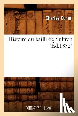 Cunat, Charles - Histoire Du Bailli de Suffren (Ed.1852)