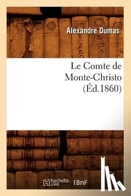Dumas, Alexandre - Le Comte de Monte-Christo, (Ed.1860)