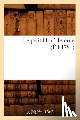 Sans Auteur - Le Petit Fils d'Hercule (Ed.1781)