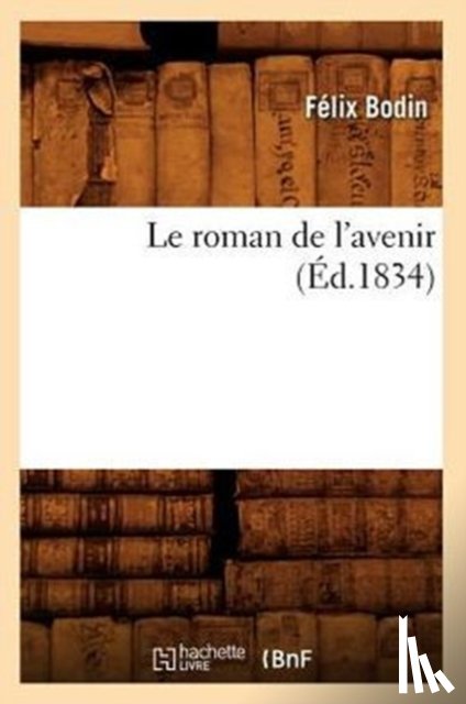 Sans Auteur - Le Roman de l'Avenir (Ed.1834)