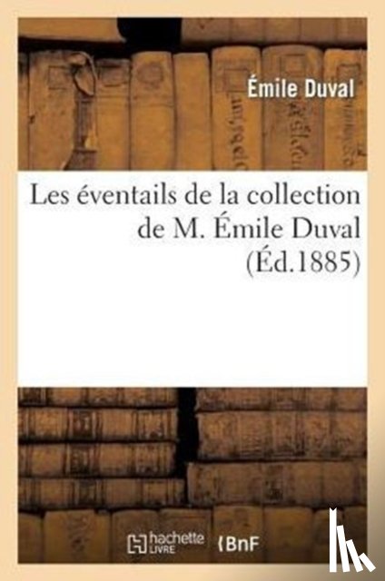 Goutzwiller, Charles - Les eventails de la collection de M. Emile Duval
