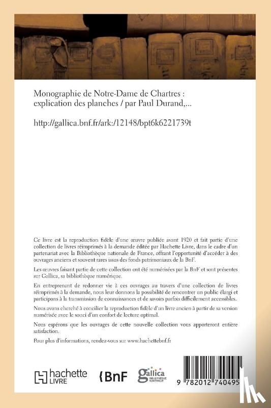 Durand, Paul - Monographie de Notre-Dame de Chartres: Explication Des Planches