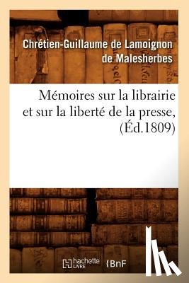 de Lamoignon de Malesherbes, Chretien-Guillaume - Memoires Sur La Librairie Et Sur La Liberte de la Presse, (Ed.1809)