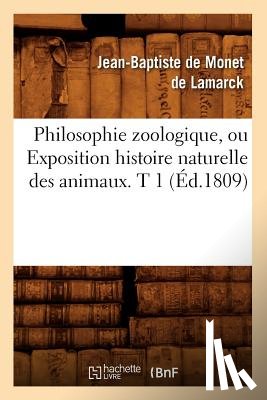 de Monet Chevalier de Lamarck, Jean-Baptiste - Philosophie Zoologique, Ou Exposition Histoire Naturelle Des Animaux. T 1 (Ed.1809)
