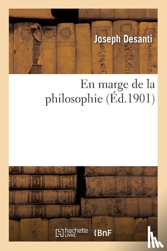 Desanti, Joseph - En Marge de la Philosophie (Ed.1901)