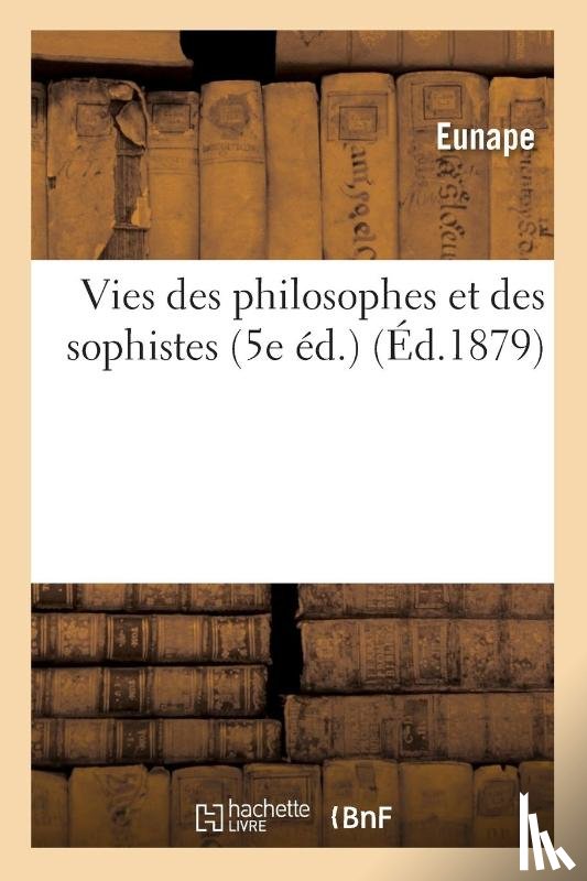 Eunape - Vies Des Philosophes Et Des Sophistes (5e Ed.)