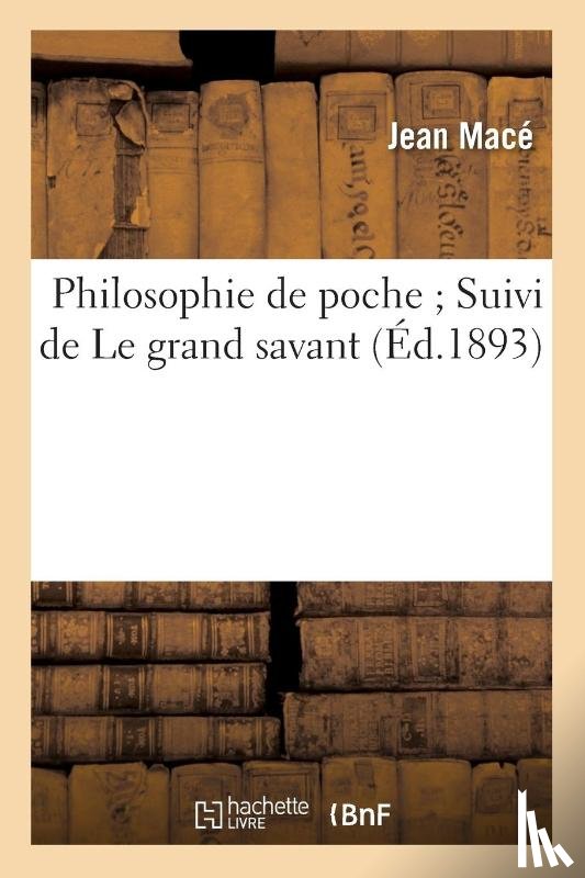 Mace, Jean - Philosophie de Poche Suivi de Le Grand Savant