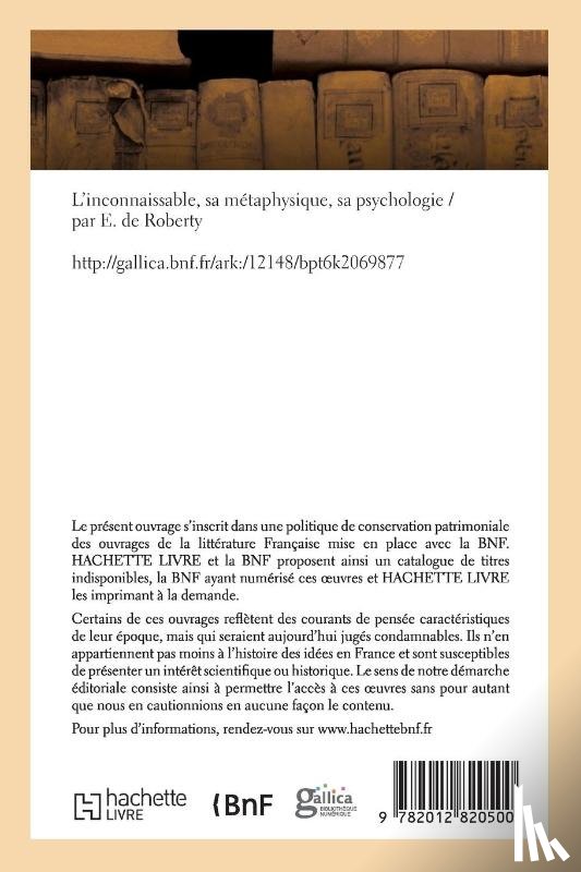 de Roberty, Theodore - L'Inconnaissable, Sa Metaphysique, Sa Psychologie