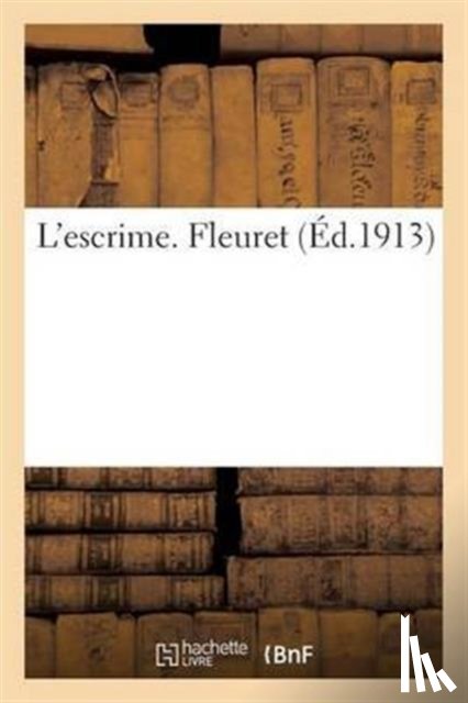 Sans Auteur - L'Escrime. Fleuret
