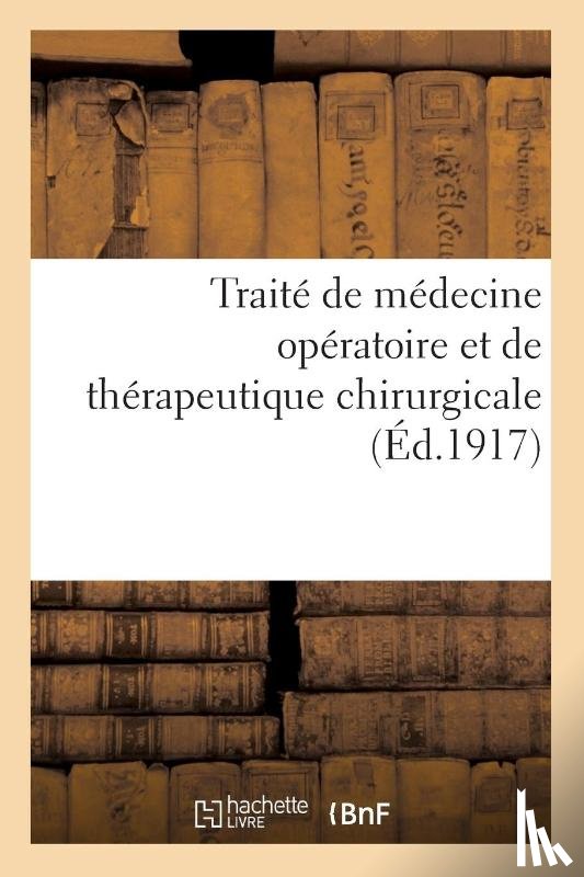 Sans Auteur - Traite de Medecine Operatoire Et de Therapeutique Chirurgicale
