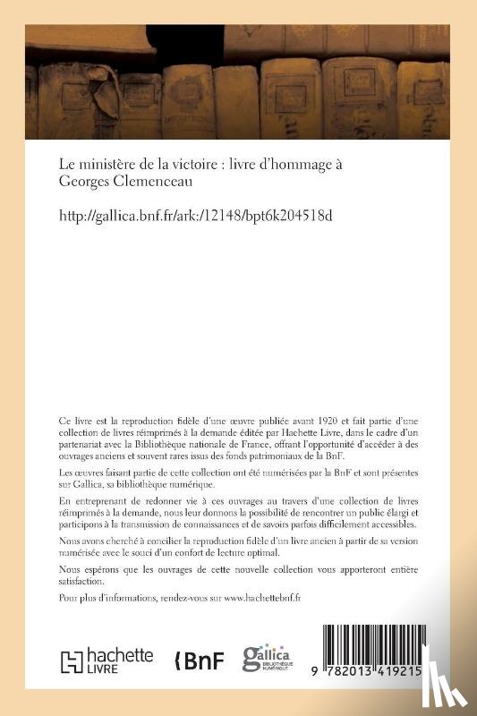 Sans Auteur - Le Ministere de la Victoire: Livre d'Hommage A Georges Clemenceau