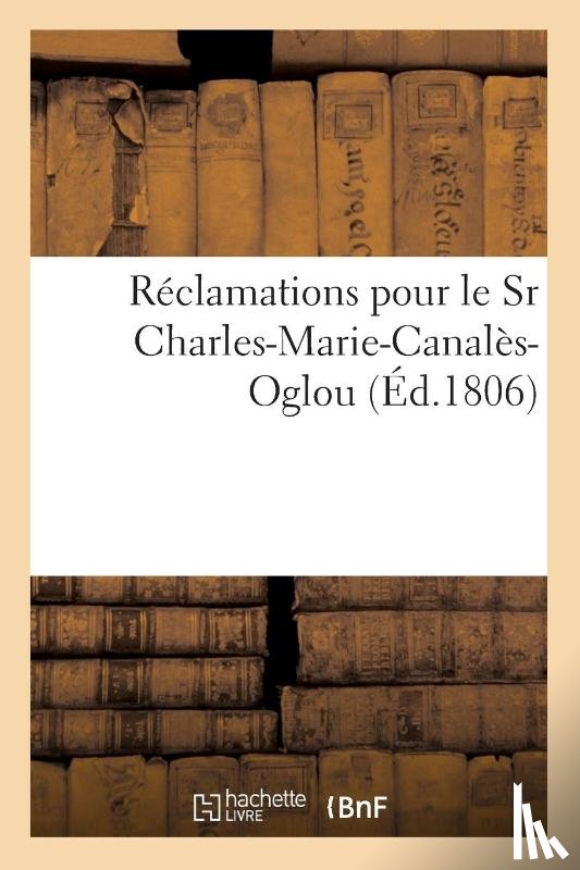 Sans Auteur - Reclamations Pour Le Sr Charles-Marie-Canales-Oglou