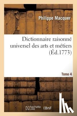 Macquer, Philippe - Dictionnaire Raisonne Universel Des Arts Et Metiers Tome 4