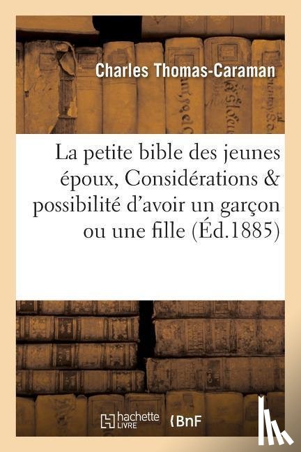 Thomas-Caraman - La Petite Bible Des Jeunes Epoux, Considerations Sur La Possibilite d'Avoir Un Garcon Ou Une Fille