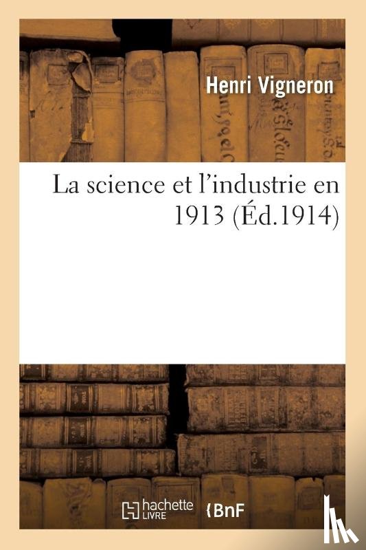 Vigneron - La Science Et l'Industrie En 1913
