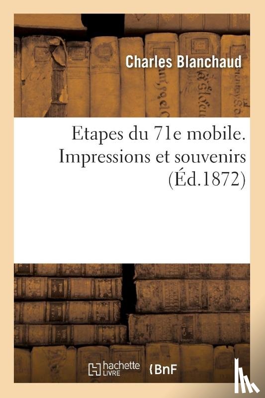 Blanchaud - Etapes Du 71e Mobile. Impressions Et Souvenirs