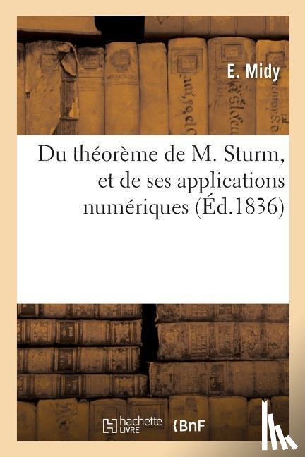 Midy, E - Du Theoreme de M. Sturm, Et de Ses Applications Numeriques
