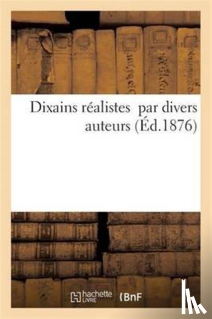 Librairie de Leau Forte - Dixains Realistes