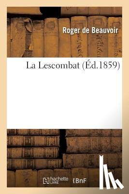 De Beauvoir, Roger - La Lescombat