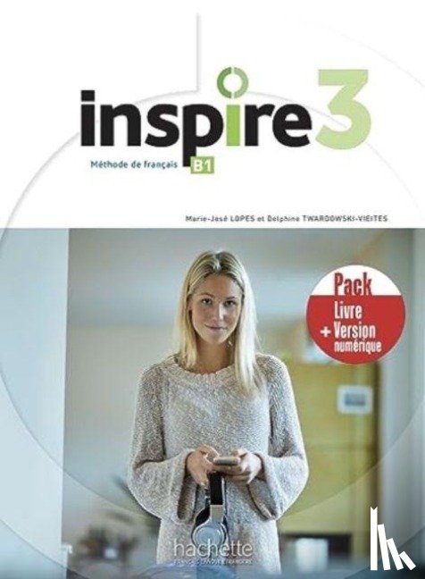 HACHETTE FRANCAIS LANGUE ETRANGERE - Inspire 3 - Pack - Livre + Version numerique