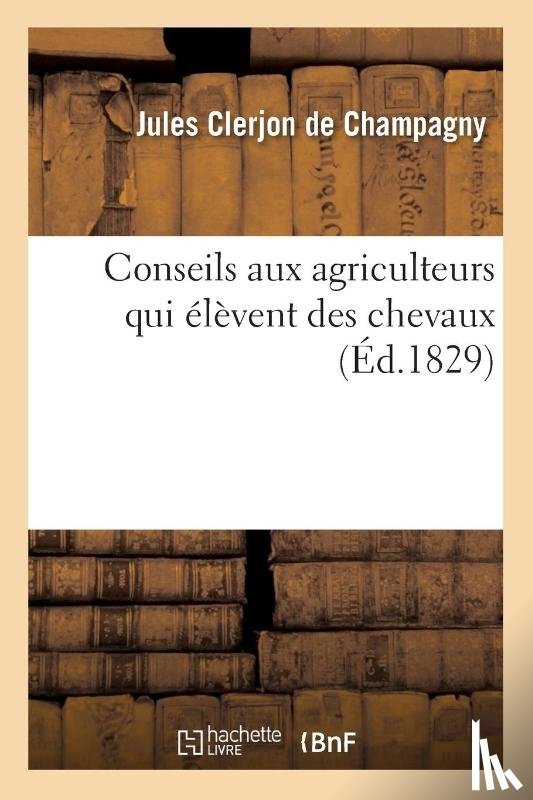 Clerjon de Champagny - Conseils Aux Agriculteurs Qui Elevent Des Chevaux