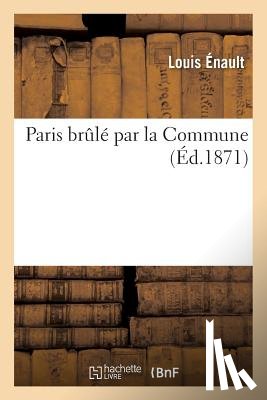 Enault, Louis - Paris Brule Par La Commune