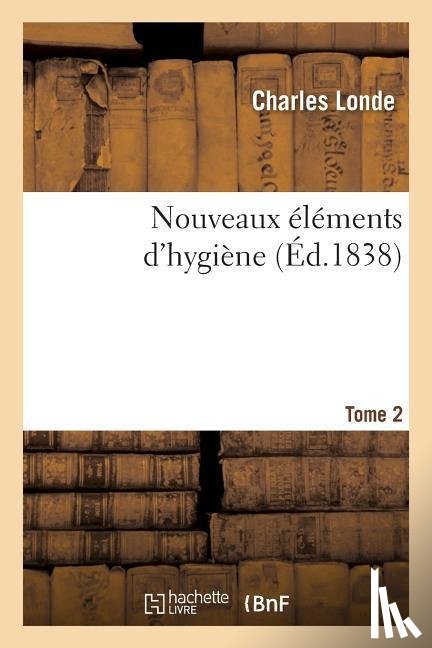 Londe, Charles - Nouveaux Elements d'Hygiene. Tome 2