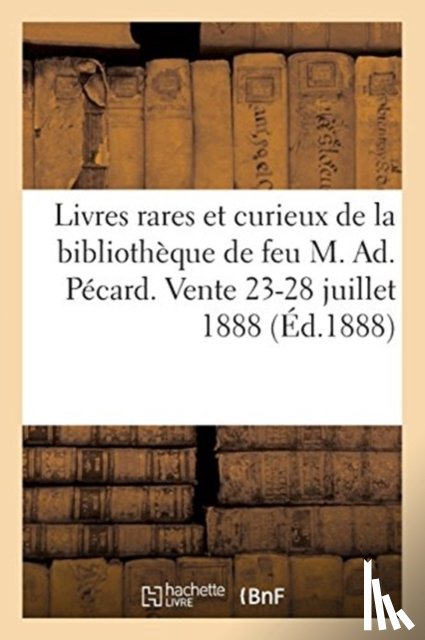 Claudin, A - Livres Rares Et Curieux Principalement Sur Le Regne de Louis XIII Provenant de la Bibliotheque