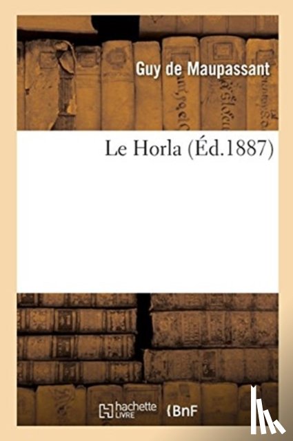 de Maupassant, Guy - Le Horla