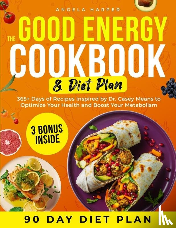 Harper, Angela - The Good Energy Cookbook & Diet Plan