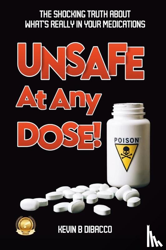 Dibacco, Kevin B - Unsafe At Any Dose