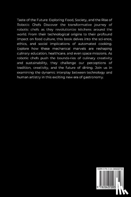 Joseph, Emmanuel - Taste of the Future, Exploring Food, Society, and the Rise of Robotic Chefs