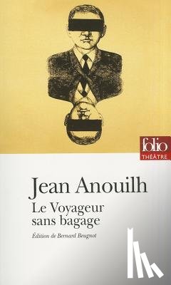Anouilh, Jean - Le voyageur sans bagage