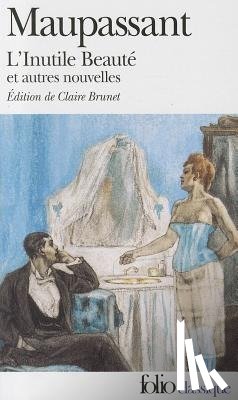 Maupassant, Guy de - L'inutile beaute et autres nouvelles (incl. Le Noye)