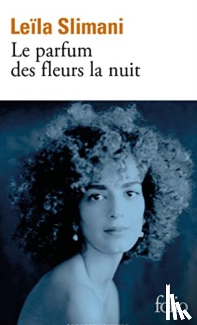 Slimani, Leila - Le parfum des fleurs de la nuit