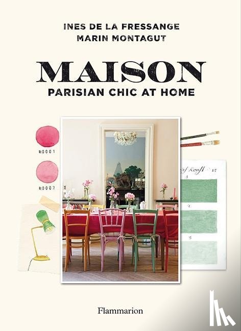 de la Fressange, Ines, Montagut, Marin - Maison: Parisian Chic at Home