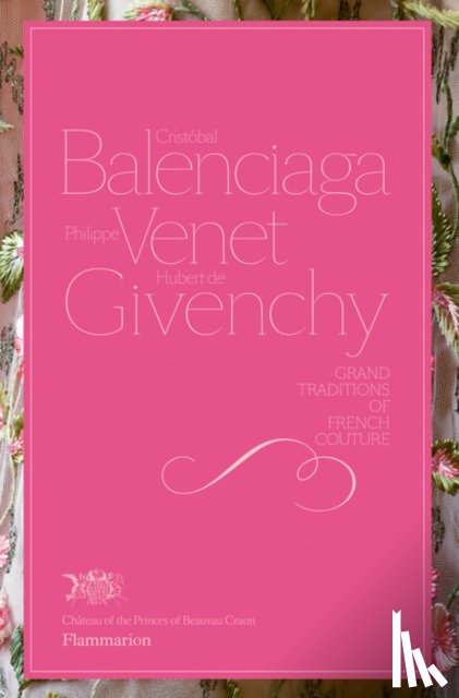 de Nicolay-Mazery, Christiane, Givenchy, Hubert de - Cristóbal Balenciaga, Philippe Venet, Hubert de Givenchy