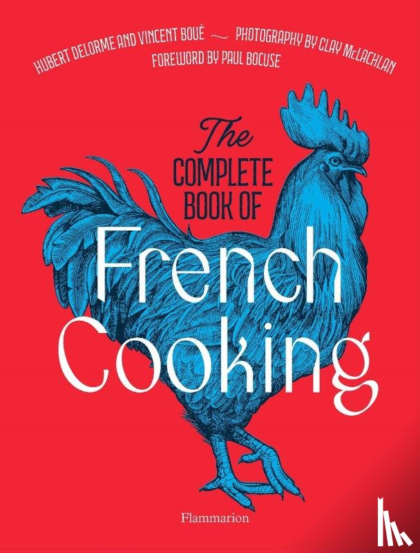 Bocuse, Paul, Boué, Vincent, Delorme, Hubert - The Complete Book of French Cooking