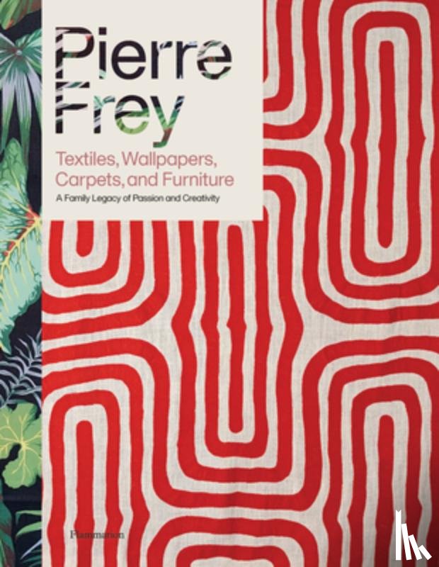 Frey, Patrick, Stella, Alain - Pierre Frey: Textiles, Wallpapers, Carpets, and Furniture