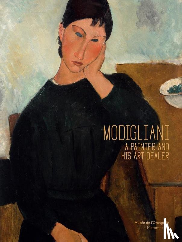 Girardeau, Cécile, Fraquelli, Simonetta, Biro, Yaëlle, Senot, Marie-Amélie - Modigliani: A Painter and His Art Dealer